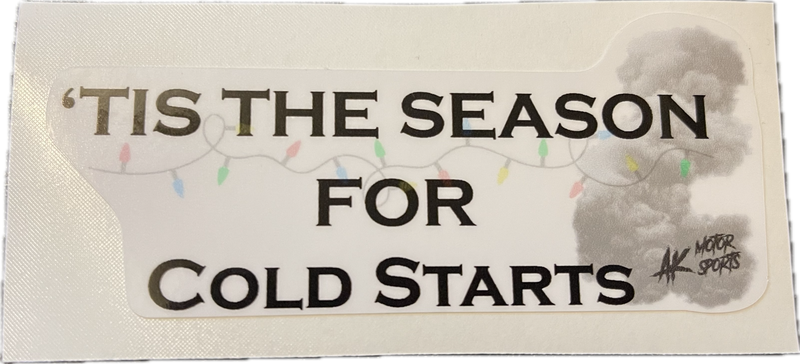 'Tis The Season For Cold Starts Sticker